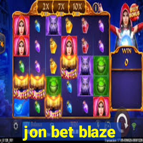 jon bet blaze